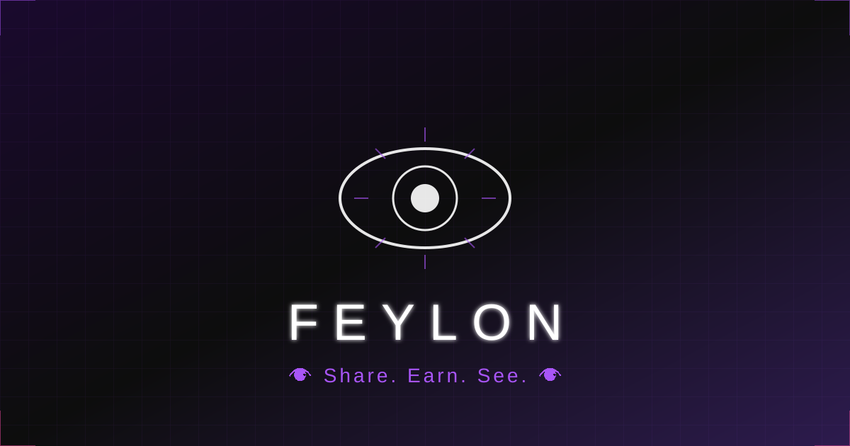 Feylon - Share. Earn. See.